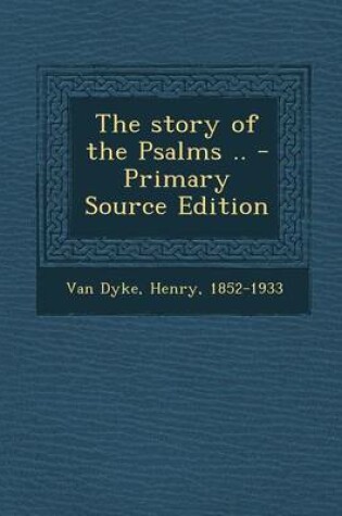 Cover of The Story of the Psalms .. - Primary Source Edition