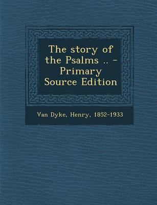 Book cover for The Story of the Psalms .. - Primary Source Edition