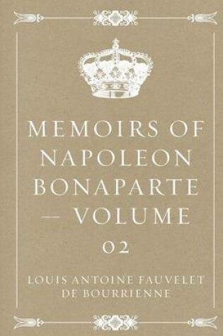 Cover of Memoirs of Napoleon Bonaparte - Volume 02