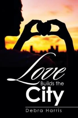 Cover of Love Builds the City