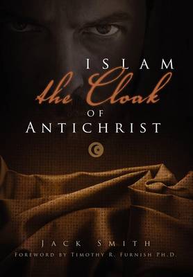 Book cover for Islam - The Cloak of Antichrist