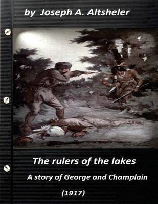 Book cover for The rulers of the lakes; a story of George and Champlain (1917) (World's Classi