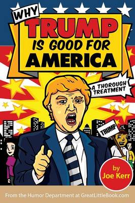 Book cover for Why Trump Is Good for America