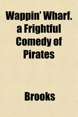 Book cover for Wappin' Wharf. a Frightful Comedy of Pirates