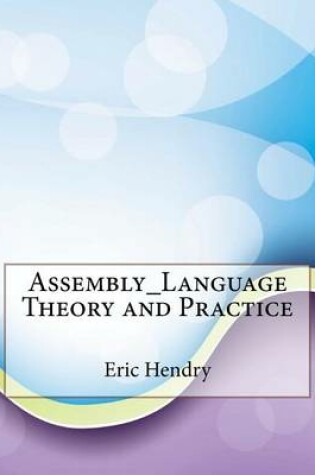 Cover of Assembly_language Theory and Practice