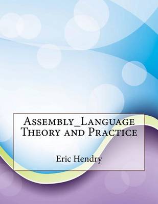 Book cover for Assembly_language Theory and Practice