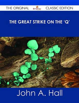 Book cover for The Great Strike on the 'q' - The Original Classic Edition