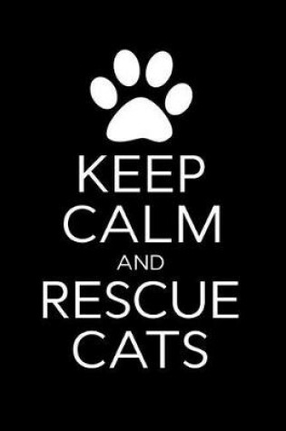 Cover of Keep Calm and Rescue Cats