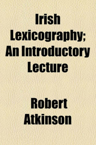 Cover of Irish Lexicography; An Introductory Lecture