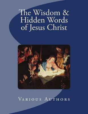 Book cover for The Wisdom & Hidden Words of Jesus Christ
