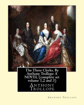 Book cover for The Three Clerks. by Anthony Trollope a Novel (Complete Set Volume 1,2 and 3)