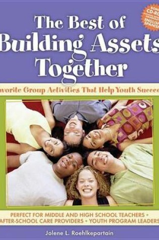 Cover of Best of Building Assets Together, The: Favorite Group Activities That Help Youth Succeed