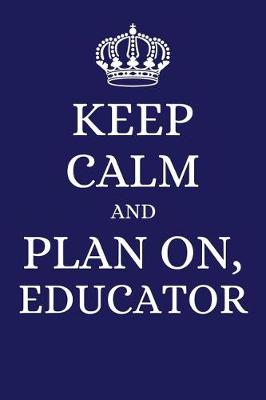 Book cover for Keep Calm and Plan on Educator