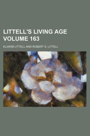 Cover of Littell's Living Age Volume 163