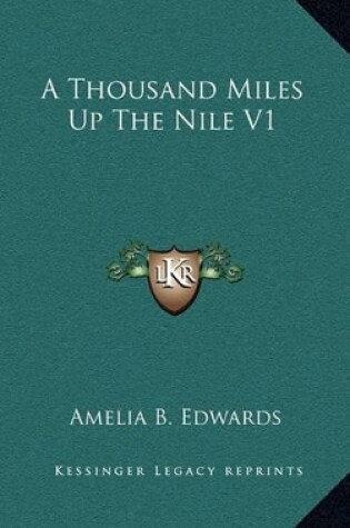 Cover of A Thousand Miles Up the Nile V1