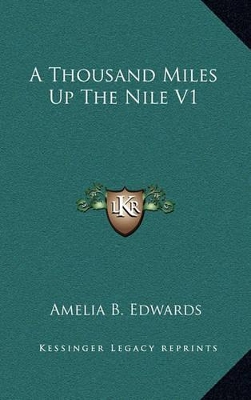 Book cover for A Thousand Miles Up the Nile V1