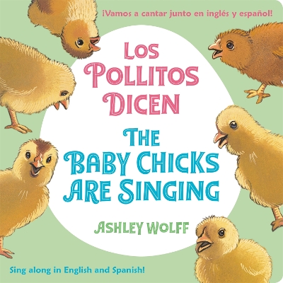 Book cover for The Baby Chicks Are Singing/Los Pollitos Dicen
