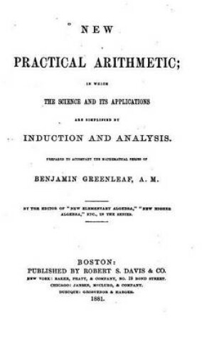 Cover of New Practical Arithmetic, In which the Science and Its Applications are Simplified by Induction