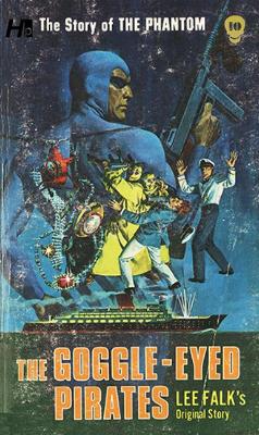 Book cover for The Phantom: The Complete Avon Novels: Volume #10: The Goggle-Eyed Pirates!
