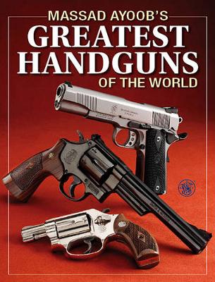 Book cover for Massad Ayoob's Greatest Handguns of the World