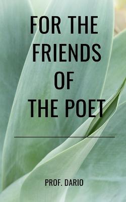 Book cover for For the friends of the poet