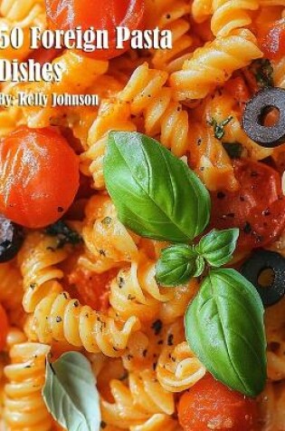 Cover of 50 Foreign Pasta Dishes