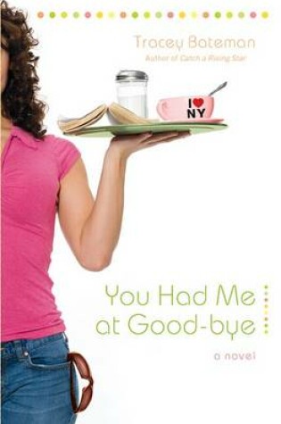 Cover of You Had Me at Good-Bye