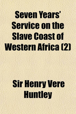 Book cover for Seven Years' Service on the Slave Coast of Western Africa (Volume 2)