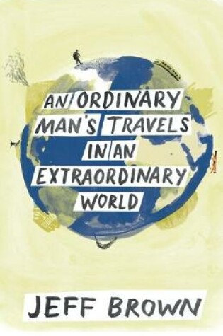 Cover of An Ordinary Man's Travels in an Extraordinary World