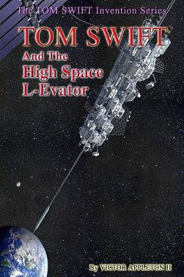 Cover of Tom Swift and the High Space L-Evator