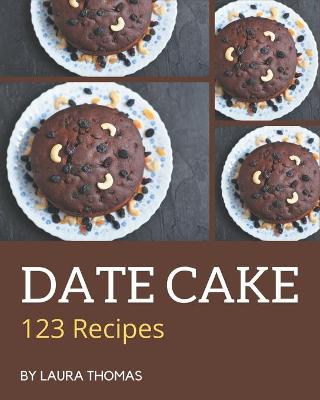 Book cover for 123 Date Cake Recipes