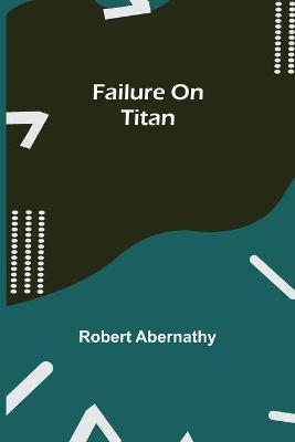 Book cover for Failure On Titan