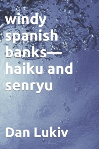 Cover of windy spanish banks-haiku and senryu