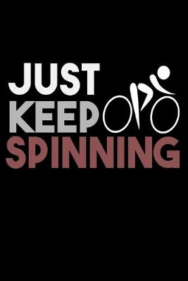 Book cover for Just Keep Spinning