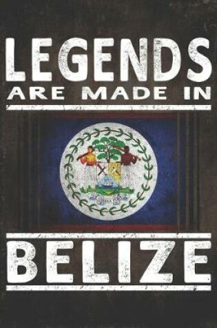 Cover of Legends Are Made In Belize