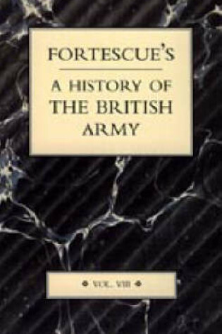 Cover of Fortescue's History of the British Army: Volume VIII