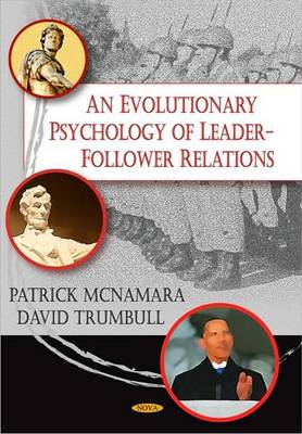 Book cover for An Evolutionary Psychology of Leader-Follower Relations