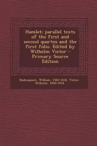 Cover of Hamlet; Parallel Texts of the First and Second Quartos and the First Folio. Edited by Wilhelm Vietor