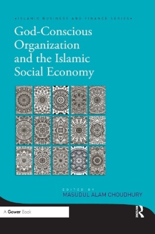 Cover of God-Conscious Organization and the Islamic Social Economy