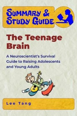 Cover of Summary & Study Guide - The Teenage Brain