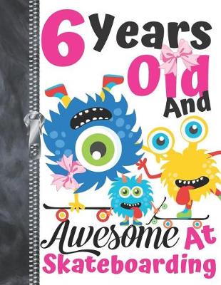 Book cover for 6 Years Old And Awesome At Skateboarding