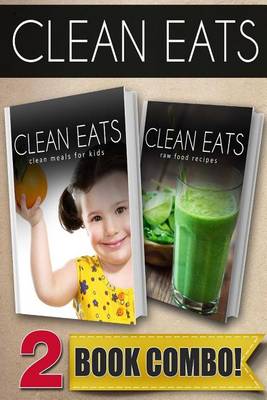 Book cover for Clean Meals for Kids and Raw Food Recipes