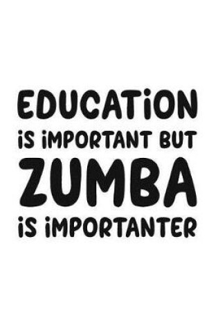 Cover of Education Is Important But Zumba Is Importanter