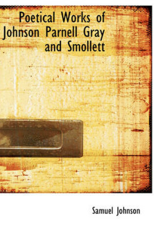 Cover of Poetical Works of Johnson Parnell Gray and Smollett
