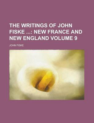 Book cover for The Writings of John Fiske Volume 9