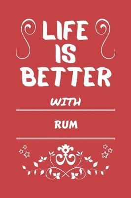 Book cover for Life Is Better With Rum