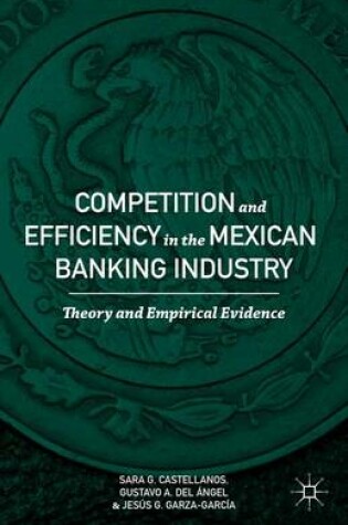 Cover of Competition and Efficiency in the Mexican Banking Industry