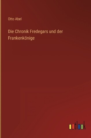 Cover of Die Chronik Fredegars und der Frankenkönige