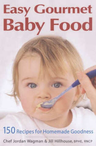 Cover of Easy Gourmet Baby Food