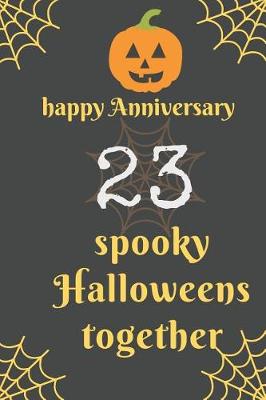 Book cover for Happy Anniversary; 23 Spooky Halloweens Together